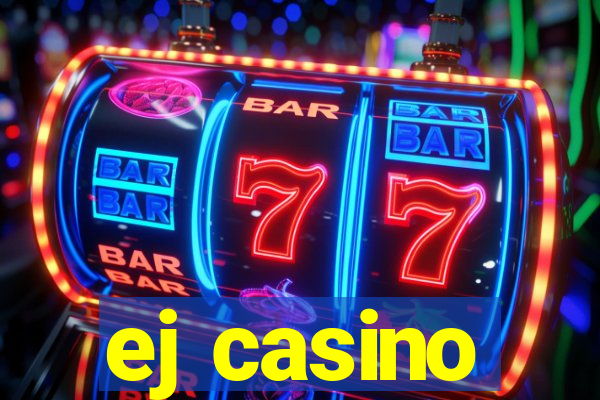 ej casino